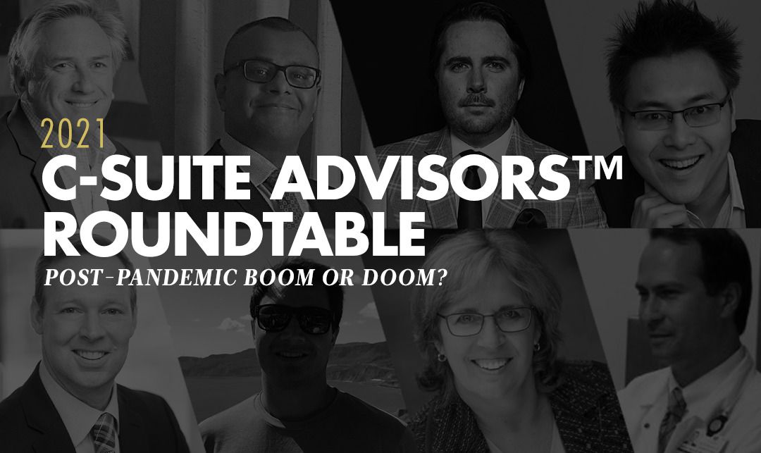 A New Roaring ‘20s? C-Suite Advisors™ Weigh in on the Chance of a Post-Pandemic Boom